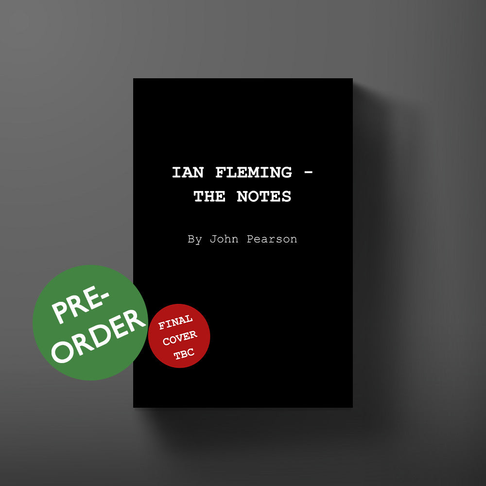 Ian Fleming: The Notes Hardback Book - By John Pearson (Pre-order)
